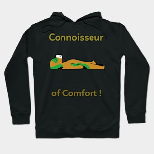 Connoisseur of comfort Hoodie